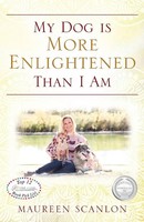 My Dog Is More Enlightened Than I Am Maureen Scanlon Taschenbuch Englisch 2019