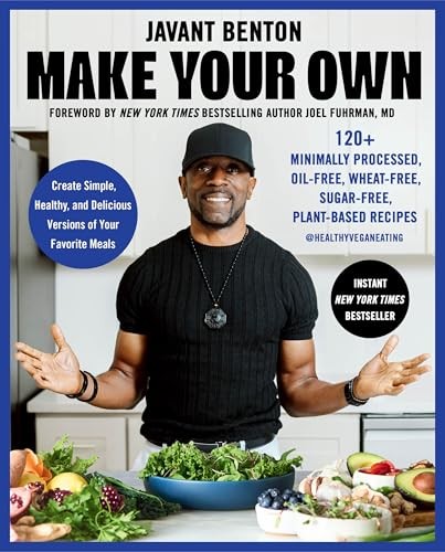 Make Your Own: 120 Minimally Processed Oil-Free by Javant Benton (HB 2026) - Image 3