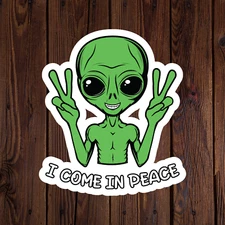 Alien sticker vinyl decal I come in peace funny novelty laptop mug
