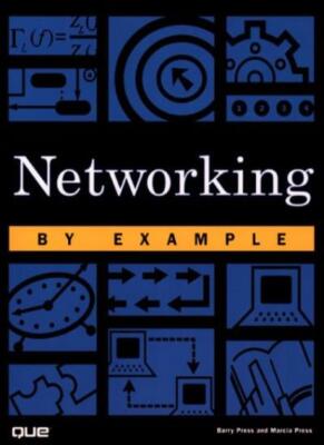 Networking by Example (By Example) By Barry Press, Marcia Press
