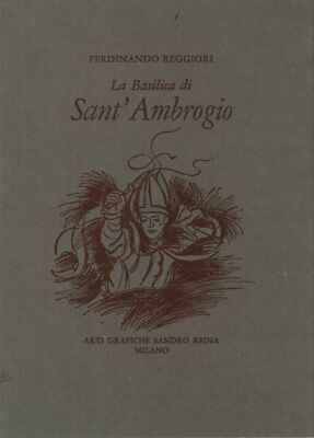 La Basilica di Sant'Ambrogio	 - Ferdinando Reggiori (Arti Grafiche Sandro Reina)