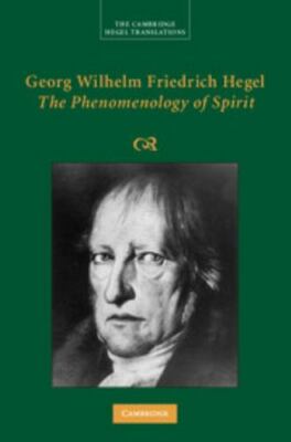 Georg Wilhelm Friedrich Hegel: The Phenomenology of Spirit (Cambridge Hegel Tran