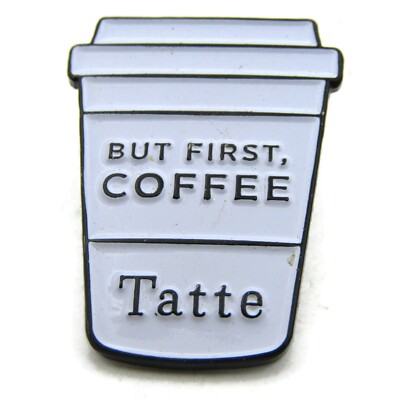 Tatte Bakery & Cafe Enamel Pin ''But First, Coffee'' To-Go Cup Lapel Badge White