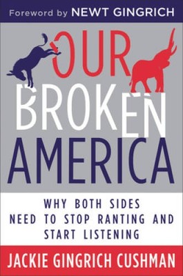 Our Broken America: Why Both Sides Need to Stop Ranting and Sta - VERY GOOD