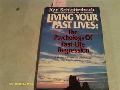 Living Your Past Lives: The Psychology of Past Life Regression