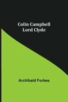 Archibald Forbes | Colin Campbell; Lord Clyde | Taschenbuch | Englisch (2021)
