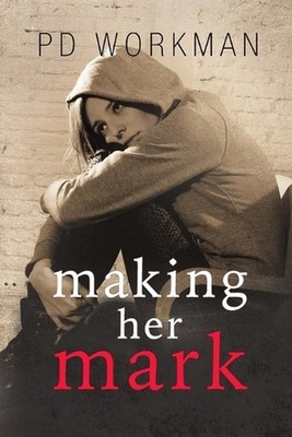 Making Her Mark by P.D. Workman (English) Paperback Book
