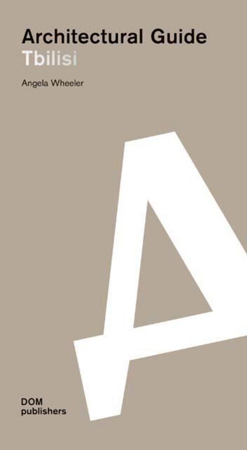 Thumbnail - Tbilisi. Architectural Guide, Angela Wheeler