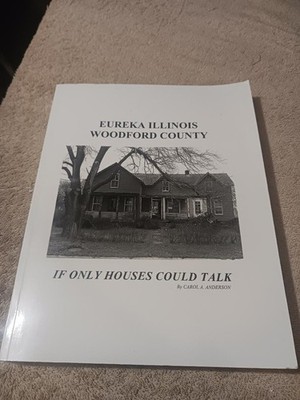 EUREKA ILLINOIS Woodford County Houses Architecture History Photos Genealogy