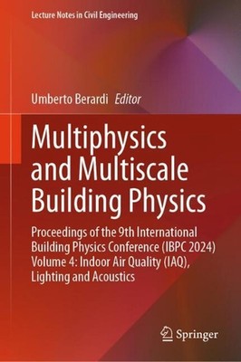 Multiphysics and Multiscale Building Physics: Proceedings of the 9th Internation
