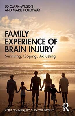Mark Holloway - Family Experience of Brain Injury   Surviving Coping - X555z