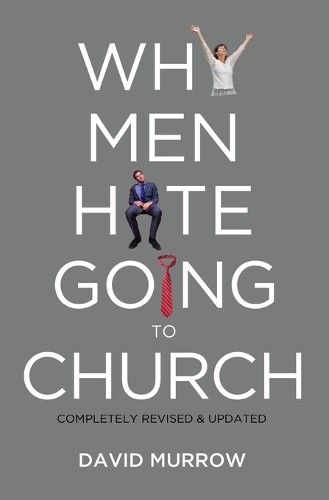 David Murrow Why Men Hate Going to Church (Paperback)