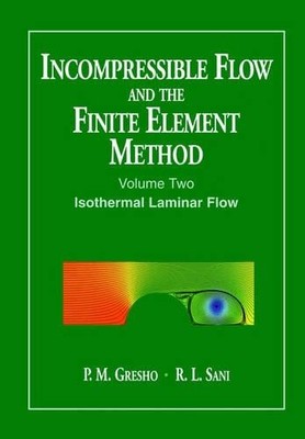 Incompressible Flow and the Finite Element Method, Volume 2 b... - 9780471492504