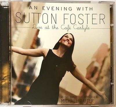 An Evening with Sutton Foster - Live at the Café Carlyle