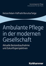Ambulante Pflege in der modernen Gesellschaft Ruth Ketzer