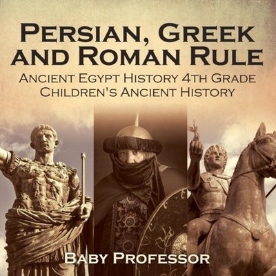 Baby Professor - Persian Greek and Roman Rule - Ancient Egypt History - X555z