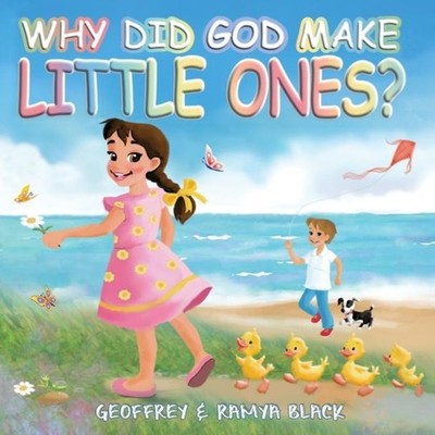 Why Did God Make Little Ones Geoffrey Black Hardcover Shining Cit