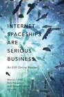 Internet Spaceships Are Serious Business: An Eve Online Reader by Marcus Carter