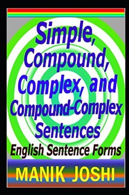 Simple, Compound, Complex, and Compound-Complex Sentences : English Sentence ...