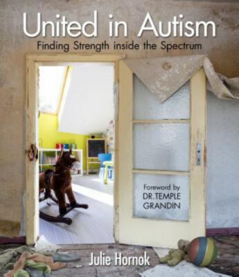 United in Autism: Finding Strength insid- Julie Hornok, 9781612542737, hardcover