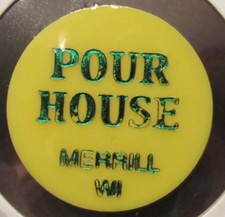 Vintage Pour House Merrill, WI Yellow Plastic Trade Token - Wisconsin Wisc.