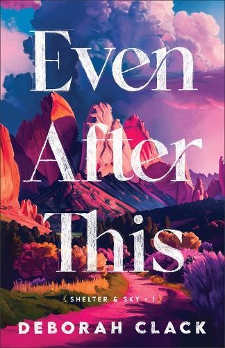 Even After This by Deborah Clack - 9780800746940