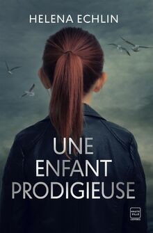 Une enfant prodigieuse von Echlin, Helena | Buch | Zustand gut