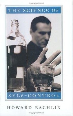 THE SCIENCE OF SELF-CONTROL By Professor Howard Rachlin - Hardcover