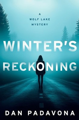 Winter's Reckoning: A Suspense and Crime Thriller (Wolf Lake Mystery Thrille...