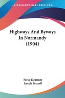 Highways And Byways In Normandy (1904) | Percy Dearmer | Taschenbuch | Englisch