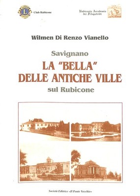 Savignano die ''schöne'' der alten Villen am Rubikon, Wilmen Di Renzo Vianello