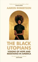 The Black Utopians | Aaron Robertson | Buch | X | Englisch | 2025 | Dk
