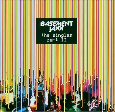 Basement Jaxx - The Singles Part II