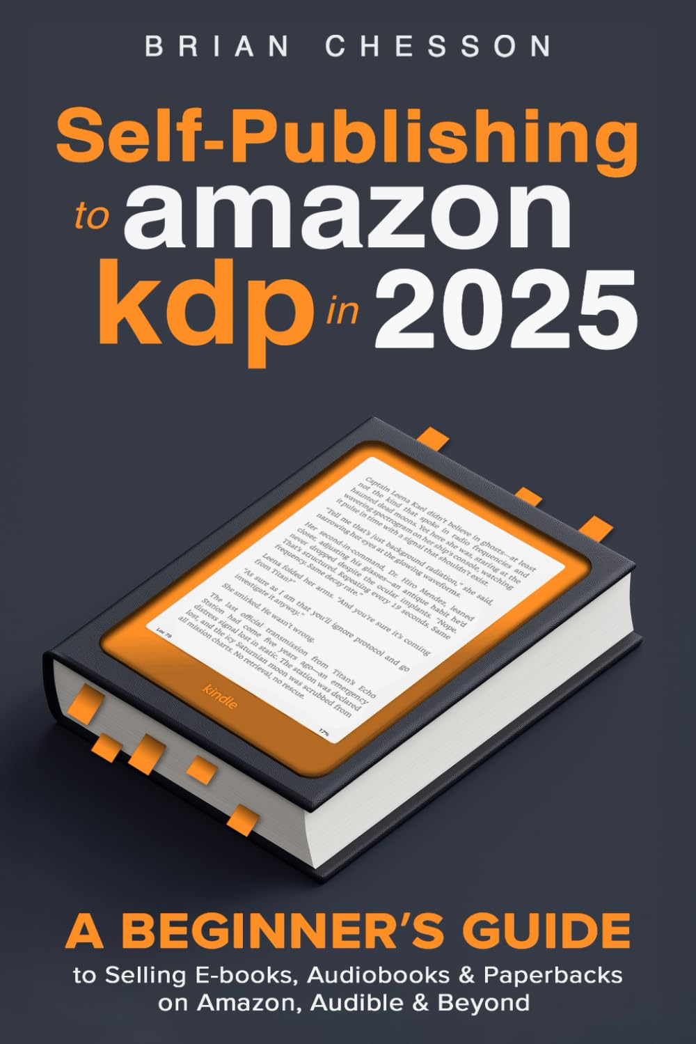 Self-Publishing to Amazon KDP in 2025 - a Beginner'S Guide to Selling E-Books, A