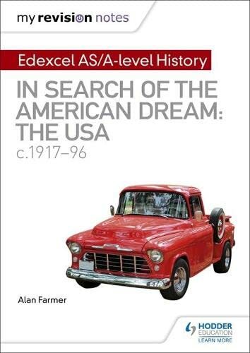 My Revision Notes: Edexcel AS/A-level History: In search of the American Dream,