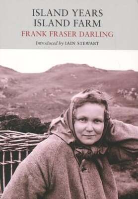 Island Years, Island Farm by Frank Fraser Darling: Used