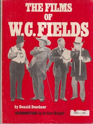 THE FILMS OF W.C. FIELDS DESSCHNER DONALD CITADEL PRESS 1972 \
