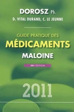 Guide pratique des médicaments 2011, Philippe Dorosz, Denis Vital Durand, Claire