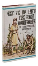 Get Thee Up into the High Mountain Survival Manual ~ by DALLAS ROQUEMORE ~ 1961 