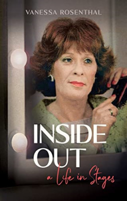 Inside Out: a Life in Stages -  NEW Vanessa Rosenth 2021