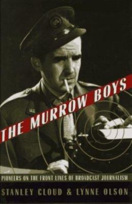 The Murrow Boys: Pioneers on the Front Lines of Broadcast Journalism Cloud, Sta