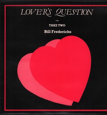 Bill Fredericks Lover's Question / Take Two 12'' Vinyl UK USA