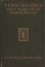 Thomas Alva Edison: Sixty Years of an Inventor's Life