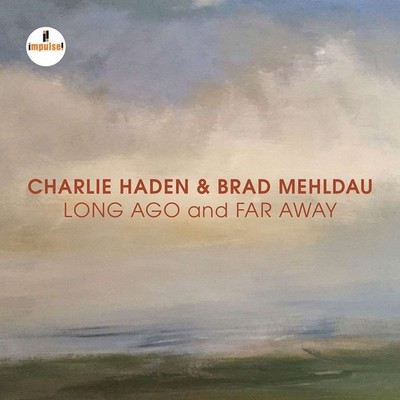 Charlie Haden & Brad Mehldau: Long Ago And Far Away: Live In Mannheim 2007 - jp