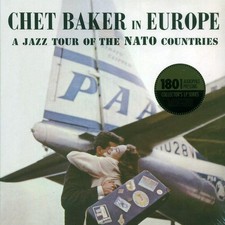 VINYL Chet Baker - In Europe: A Jazz Tour Of The Nato Countries