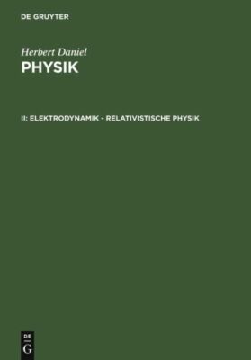 Elektrodynamik - Relativistische Physik