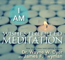 I AM Wishes Fulfilled Meditation - Audio CD By Dyer, Dr. Wayne W. - GOOD
