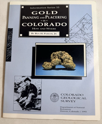 Gold Panning and Placering in Colorado: How and Where by Ben H. Parker, Jr.