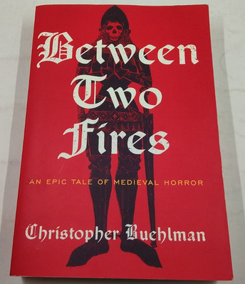 Between Two Fires by Christopher Buehlman PB