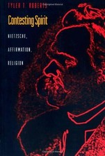 CONTESTING SPIRIT: NIETZSCHE, AFFIRMATION, RELIGION By Tyler T. Roberts **Mint**